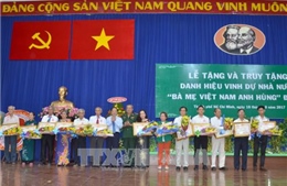 TP Hồ Chí Minh phong tặng và truy tặng danh hiệu &#39;Bà Mẹ Việt Nam anh hùng&#39; 